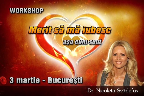 MERIT SA MA IUBESC! Workshop, 3 martie 2013